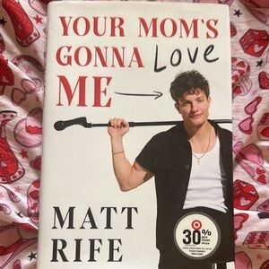 Your Mom’s Gonna Love Me by Matt Rife